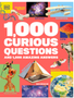 1,000 Curious Questions: And 1,000 Amazing Answers