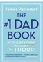 #1 Dad Book, The: Be the Best Dad You Can Be in 1 Hour