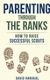 Parenting Through the Ranks: How to Raise Successful Scouts