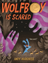 Wolfboy Is Scared