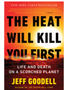 Heat Will Kill You First, The: Life and Death on a Scorched Planet