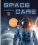 Spacecare: A Kid's Guide to Surviving Space