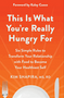 This Is What You're Really Hungry for