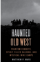 Haunted Old West (2ND ed.)