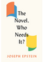 Novel, The Who Needs It?