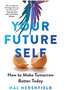 Your Future Self: How to Make Tomorrow Better Today17.86