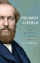 0723 President Garfield: From Radical to Unifier