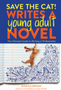 0723 Save the Cat! Writes a Young Adult Novel: The Ultimate Guide to Writing a YA Bestseller