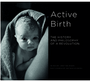 Active Birth: The History and Philosophy of a Revolution
