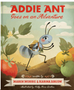 Addie Ant Goes on an Adventure