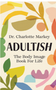 Adultish: The Body Image Book for Life