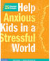 Help Anxious Kids in a Stressful World: 25 Classroom Strategies