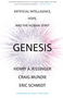 Genesis: Artificial Intelligence, Hope, and the Human Spirit
