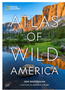 National Geographic Atlas of Wild America