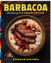 Barbacoa: The Heart of Tex-Mex Barbecue