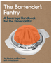 Bartender's Pantry: A Beverage Handbook for the Universal Bar
