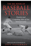 Big Book of Baseball Stories, The: Timeless and Compelling Tales of Our National Game