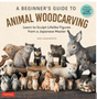 Beginner's Guide to Animal Woodcarving, A