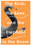 Birds, the Bees, and the Elephant in the Room, The