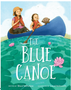 Blue Canoe, The: A Picture Book