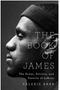 Book of James, The: The Power, Politics, and Passion of Lebron