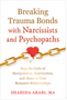 Breaking Trauma Bonds with Narcissists and Psychopaths