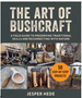 Art of Bushcraft: A Field Guide to Preserving Traditional Skills and Reconnecting with Nature