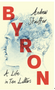 0324 Byron: A Life in Ten Letters