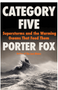 Category Five: Superstorms and the Warming Oceans That Feed Them