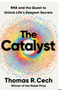 Catalyst, The: RNA and the Quest to Unlock Life's Deepest Secrets