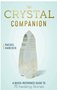 0724 Crystal Companion, The: A Quick-Reference Guide to 75 Healing Stones
