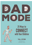Dad Mode: 25 Ways to Connect with Your Child