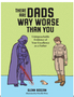 There Are Dads Way Worse Than You