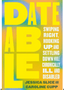 0724 Dateable: Swiping Right, Hooking Up, and Settling Down While Chronically Ill and Disabled