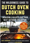 Wilderness Guide to Dutch Oven Cooking, The