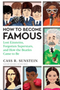How to Become Famous