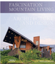 0425    Fascination Mountain Living: Architecture & Design