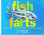 Fish Farts: And Other Amazing Ways Animals Adapt
