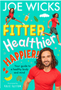 Fitter, Healthier, Happier!: Your Guide to a Healthy Body and Mind