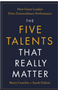0824   Five Talents That Really Matter, The: How Great Leaders Drive Extraordinary Performance