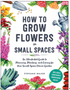 0424 How to Grow Flowers in Small Spaces