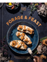 Forage & Feast: Recipes for Bringing Mushrooms & Wild Plants to Your Table: A Cookbook