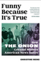 0425    Funny Because It's True: How The Onion Created Modern American News Satire