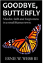Goodbye, Butterfly: Murder, Faith and Forgiveness in a Small Kansas Town