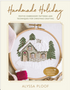 1124    Handmade Holiday: Festive Embroidery Patterns and Techniques for Christmas Crafting