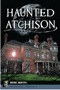 Haunted Atchison