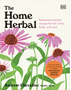 Home Herbal: Restorative Herbal Remedies for the Mind, Body, and Soul