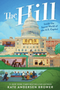 Hill, The: Inside the Secret World of the U.S. Capitol