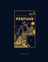 0824 Story of Perfume, The: A Lavishly Illustrated Guide