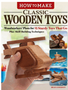 How to Make Classic Wooden Toys: Woodworkers' Plans for 15 Sturdy Toys That Go